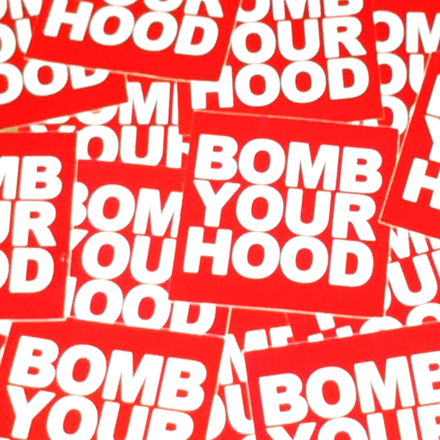 Bomb Your Hood Stickers